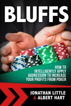 portada Bluffs: How to Intelligently Apply Aggression to Increase Your Profits from Poker