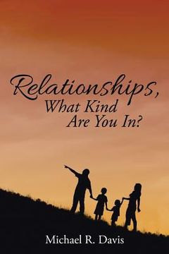 portada Relationships, What Kind Are You In? (en Inglés)