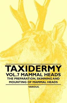 portada taxidermy vol.7 mammal heads - the preparation, skinning and mounting of mammal heads