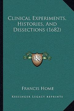 portada clinical experiments, histories, and dissections (1682) (en Inglés)
