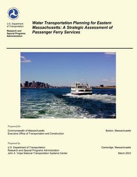 portada Water Transportation Planning for Eastern Massachusetts: A Strategic Assessment of Passenger Ferry Services (en Inglés)