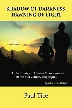 portada Shadow of Darkness, Dawning of Light: The Awakening of Human Consciousness in the 21st Century and Beyond