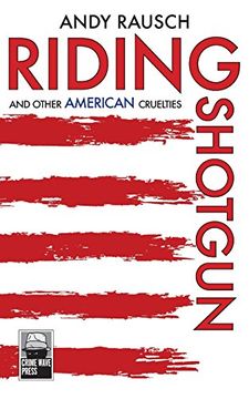 portada Riding Shotgun and Other American Cruelties