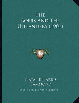 portada the boers and the uitlanders (1901) (en Inglés)