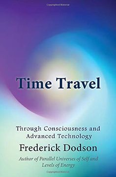 portada Time Travel: Through Consciousness and Advanced Technology 