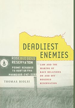 portada Deadliest Enemies: Law and the Making of Race Relations on and off Rosebud Reservation (in English)