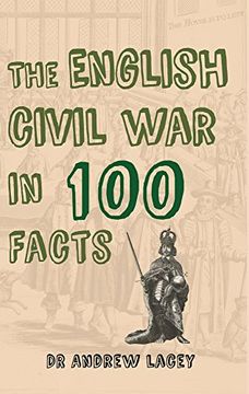 portada The English Civil War in 100 Facts (en Inglés)