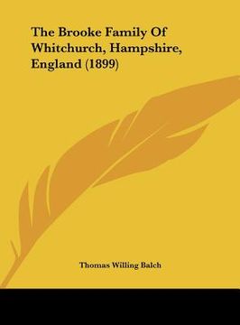 portada the brooke family of whitchurch, hampshire, england (1899) (en Inglés)