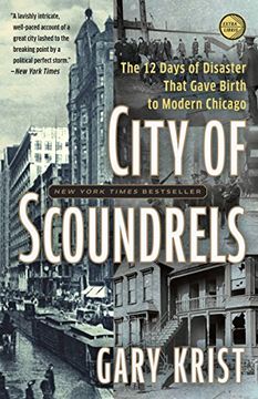 portada City of Scoundrels: The 12 Days of Disaster That Gave Birth to Modern Chicago (en Inglés)