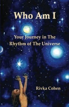 portada Who Am I: Your Journey In The Rhythm of The Universe (Volume 1)