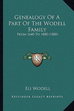 portada genealogy of a part of the wodell family: from 1640 to 1880 (1880) (in English)