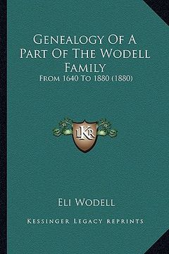 portada genealogy of a part of the wodell family: from 1640 to 1880 (1880) (en Inglés)