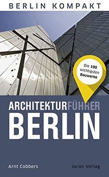 portada Architekturführer Berlin: Die 100 Wichtigsten Bauwerke (Berlin Kompakt) (en Alemán)