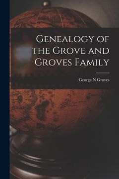 portada Genealogy of the Grove and Groves Family (en Inglés)