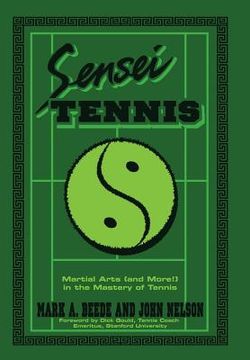 portada Sensei Tennis: Martial Arts (And More!) in the Mastery of Tennis 