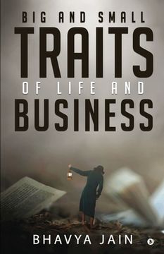 portada Big and Small Traits of Life and Business (en Inglés)