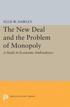 portada The new Deal and the Problem of Monopoly (Princeton Legacy Library) (en Inglés)