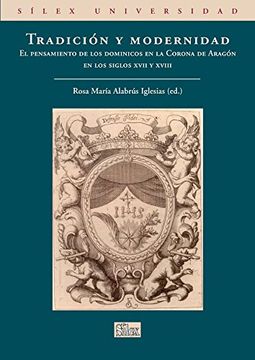 portada Tradición y Modernidad: El Pensamiento de los Dominicos en la Corona de Aragón en los Siglos Xvii-Xviii (in Spanish)