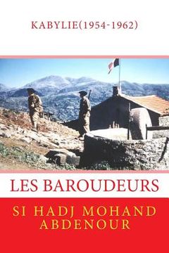 portada Les Baroudeurs de Kabylie: la guerre franco-algérienne(1954-1962) (en Francés)