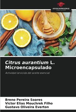 portada Citrus Aurantium l. Microencapsulado: Actividad Larvicida del Aceite Esencial
