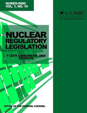 portada Nuclear Regulatory Legislation 112th Congress; 2nd Session (en Inglés)