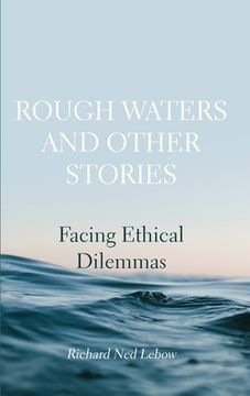 portada Rough Waters and Other Stories: Facing Ethical Dilemmas (in English)