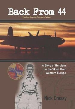 portada Back from 44 - The Sacrifice and Courage of a Few: A Story of Heroism in the Skies Over Western Europe. (en Inglés)