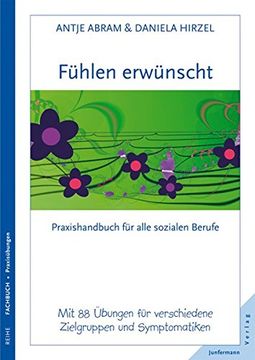 portada Fühlen Erwünscht: Praxishandbuch für Alle Sozialen Berufe mit 88 Kreativen Übungen für Verschiedene Zielgruppen und Symptomatiken (in German)