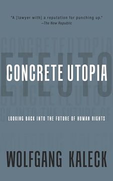 portada Concrete Utopia: Looking Backward Into the Future of Human Rights (en Inglés)