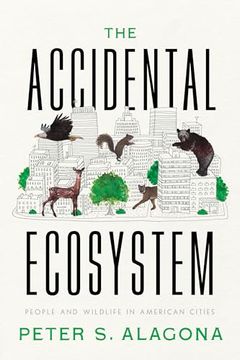 portada The Accidental Ecosystem: People and Wildlife in American Cities (en Inglés)