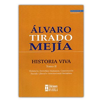 portada Historia Viva. Tomo ii, Violencia. Derechos Humanos. Constitución. Partido Liberal e Internacional Socialista (in Spanish)