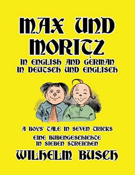 portada Max und Moritz in English and Deutsch: A Boys'Tale in Seven Tricks (en Inglés)