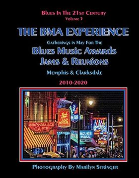 portada Blues in the 21St Century - the bma Experience: Gatherings in may for the Blues Music Awards, Jams, and Reunions (en Inglés)