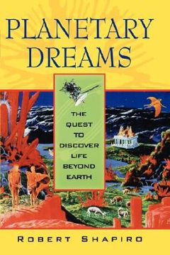portada planetary dreams: the quest to discover life beyond earth (en Inglés)