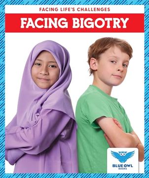 portada Facing Bigotry (Blue owl Books: Facing Life's Challenges) (en Inglés)