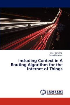 portada including context in a routing algorithm for the internet of things (en Inglés)