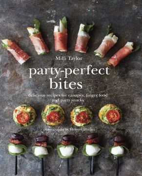 portada Party-Perfect Bites: Delicious Recipes for Canapés, Finger Food and Party Snacks (en Inglés)