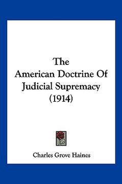 portada the american doctrine of judicial supremacy (1914)