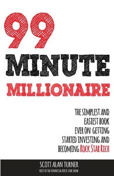 portada 99 Minute Millionaire: The Simplest and Easiest Book Ever on Getting Started Investing and Becoming Rock Star Rich