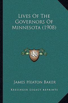 portada lives of the governors of minnesota (1908) (en Inglés)
