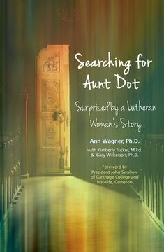 portada Searching for Aunt Dot: Surprised by a Lutheran Woman's Story (en Inglés)