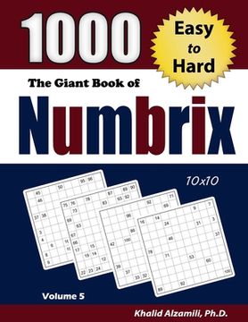 portada The Giant Book of Numbrix: 1000 Easy to Hard (10x10) Puzzles 