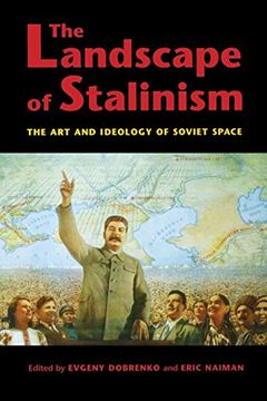 portada The Landscape of Stalinism: The art and Ideology of Soviet Space (Studies in Modernity and National Identity) 