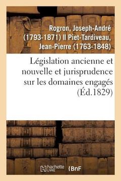 portada Législation Ancienne Et Nouvelle Et Jurisprudence Tant Judiciaire Qu'administrative: Sur Les Domaines Engagés (in French)