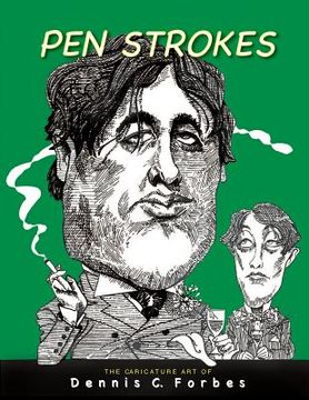 portada Pen Strokes: The Caricature Art of Dennis C.Forbes (en Inglés)