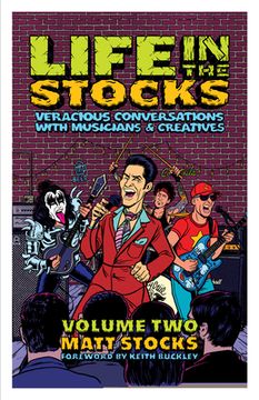 portada Life in the Stocks: Volume Two: Veracious Conversations with Musicians & Creatives (en Inglés)