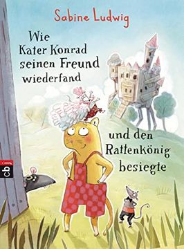 portada Wie Kater Konrad Seinen Freund Wiederfand und den Rattenkönig Besiegte (Die Kater Konrad-Reihe, Band 2) (en Alemán)