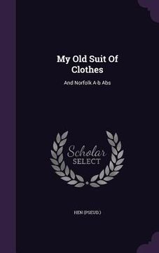 portada My Old Suit Of Clothes: And Norfolk A-b Abs