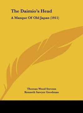 portada the daimio's head: a masque of old japan (1911) (en Inglés)
