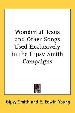 portada wonderful jesus and other songs used exclusively in the gipsy smith campaigns